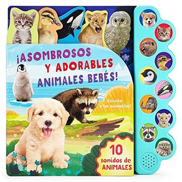 portada Libro sonoro - 10 SONIDOS DE ASOMBROSOS ANIMALES BEBES