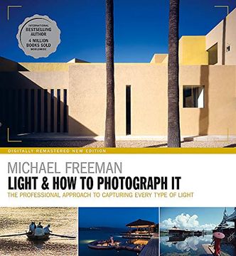 portada Light and How to Photograph It: The Professional Approach to Capturing Every Type of Light (en Inglés)