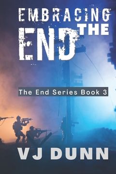 portada Embracing The End: Book 3 in The Survival of the End Time Remnants (en Inglés)