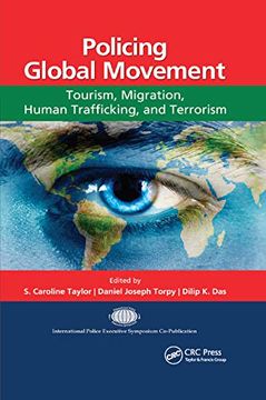 portada Policing Global Movement: Tourism, Migration, Human Trafficking, and Terrorism (International Police Executive Symposium Co-Publications) (en Inglés)