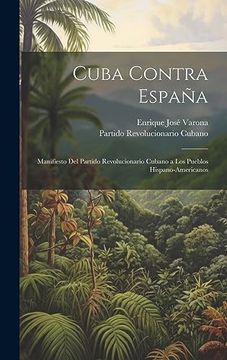 portada Cuba Contra España: Manifiesto del Partido Revolucionario Cubano a los Pueblos Hispano-Americanos (in Spanish)