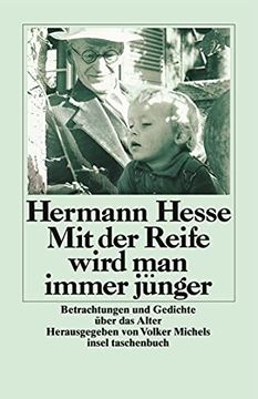 portada Mit der Reife Wird man Immer Jünger: Betrachtungen und Gedichte Über das Alter (Insel Taschenbuch) (en Alemán)