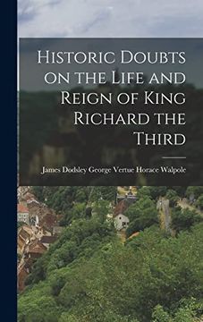 portada Historic Doubts on the Life and Reign of King Richard the Third (in English)