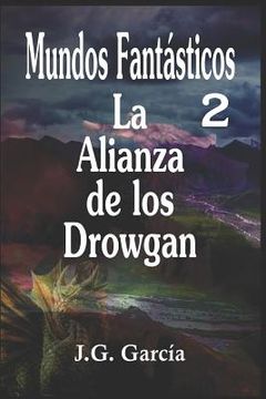 portada Mundos Fantásticos 2: La Alianza de los Drowgan