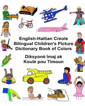 portada English-Haitian Creole Bilingual Children's Picture Dictionary Book of Colors Diksyonè Imaj ak Koulè pou Timoun