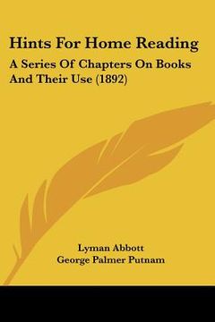 portada hints for home reading: a series of chapters on books and their use (1892) (en Inglés)