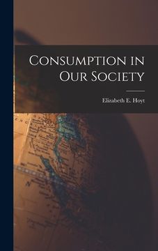 portada Consumption in Our Society (en Inglés)