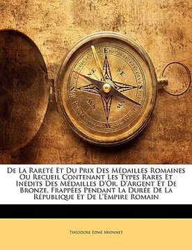 portada De La Rareté Et Du Prix Des Médailles Romaines Ou Recueil Contenant Les Types Rares Et Inédits Des Médailles D'or, D'argent Et De Bronze, Frappées Pen (in French)