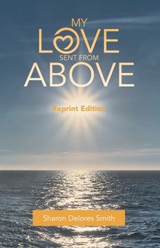 portada My Love Sent from Above: Reprint Edition (en Inglés)