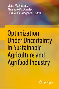 portada Optimization Under Uncertainty in Sustainable Agriculture and Agrifood Industry