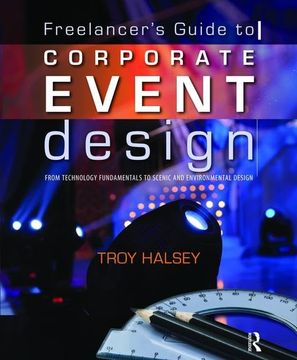 portada Freelancer's Guide to Corporate Event Design: From Technology Fundamentals to Scenic and Environmental Design (in English)