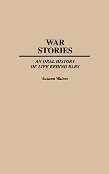 portada War Stories: An Oral History of Life Behind Bars (en Inglés)