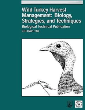 portada Wild Turkey Harvest Management: Biology, Strategies, and Techniques (en Inglés)