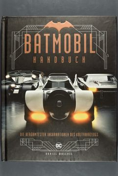 portada Batmobil Handbuch: Die Berühmteste Inkarnation des Kultfahrzeugs. (en Alemán)
