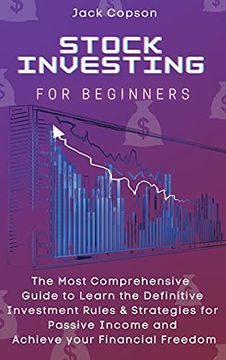 portada Stock Investing for Beginners: The Most Comprehensive Guide to Learn the Definitive Investment Rules & Strategies for Passive Income and Achieve Your Financial Freedom (en Inglés)