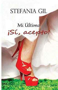 portada Mi Último: Sí, Acepto. Romance, Comedia y Erotismo. (in Spanish)