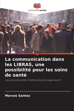 portada La communication dans les LIBRAS, une possibilité pour les soins de santé (en Francés)