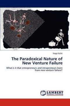 portada the paradoxical nature of new venture failure (en Inglés)