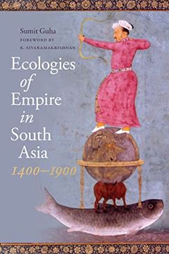 portada Ecologies of Empire in South Asia, 1400-1900 (Culture, Place, and Nature) 