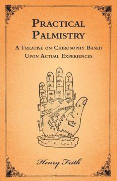 portada practical palmistry - a treatise on chirosophy based upon actual experiences (en Inglés)