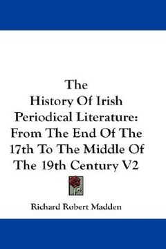 portada the history of irish periodical literature: from the end of the 17th to the middle of the 19th century v2