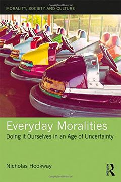 portada Everyday Moralities: Doing it Ourselves in an age of Uncertainty (Morality, Society and Culture) (en Inglés)