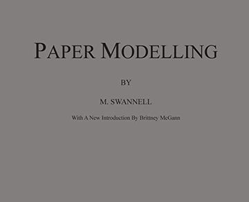portada Paper Modelling: A Combination of Paper Folding, Paper Cutting & Pasting and Ruler Drawing Forming an Introduction to Cardboard Modelling (en Inglés)