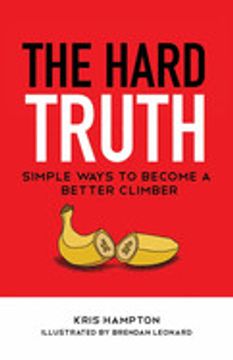 portada The Hard Truth: Simple Ways to Become a Better Climber (en Inglés)