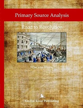 portada Primary Source Analysis: Road to Revolution - Who's to Blame? (en Inglés)