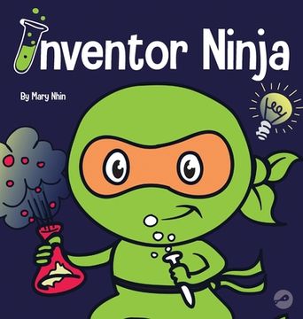 portada Inventor Ninja: A Children'S Book About Creativity and Where Ideas Come From (2) (Ninja Life Hacks) (en Inglés)