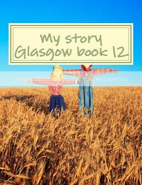 portada My story Glasgow book 12: my memoirs (en Inglés)