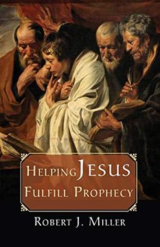 portada Helping Jesus Fulfill Prophecy (en Inglés)