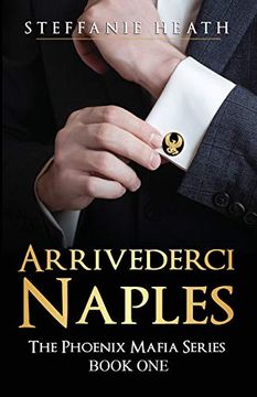 portada Arrivederci Naples: The Phoenix Mafia Series (1) (en Inglés)