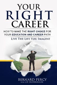 portada Your Right Career: How to Make the Right Choice for Your Education and Career Path (en Inglés)