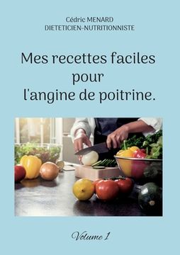 portada Mes recettes faciles pour l'angine de poitrine.: Volume 1. (en Francés)