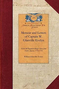 portada Memoir and Letters of Captain w. Glanville Evelyn of the 4th Regiment (King's Own) From North America 1774-1776 (en Inglés)