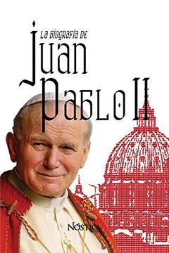 portada La Biografía de Juan Pablo ii (in Spanish)