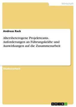 portada Altersheterogene Projektteams. Anforderungen an Führungskräfte und Auswirkungen auf die Zusammenarbeit (in German)