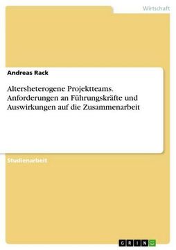 portada Altersheterogene Projektteams. Anforderungen an Führungskräfte und Auswirkungen auf die Zusammenarbeit (en Alemán)