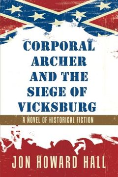 portada Corporal Archer and the Siege of Vicksburg: A Novel of Historical Fiction (in English)