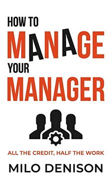 portada How to Manage Your Manager: All the Credit, Half the Work (en Inglés)