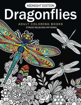 portada Dragonflies Adult Coloring Books Midnight Edition: Stess Relieving Patterns (en Inglés)