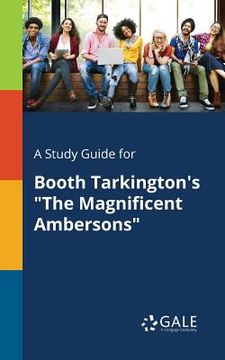 portada A Study Guide for Booth Tarkington's "The Magnificent Ambersons" (en Inglés)