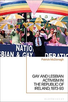 portada Gay and Lesbian Activism in the Republic of Ireland, 1973-93 (en Inglés)