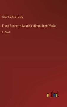portada Franz Freiherrn Gaudy's sämmtliche Werke: 2. Band (en Alemán)