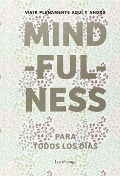 portada Mindfulness Para Todos los Días: Vivir Plenamente Aquí y Ahora (in Spanish)