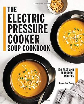 portada The Electric Pressure Cooker Soup Cookbook: 100 Fast and Flavorful Recipes (in English)