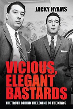 portada Vicious, Elegant Bastards: The Truth Behind the Legend of the Krays (in English)