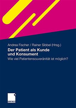 portada Der Patient als Kunde und Konsument: Wie Viel Patientensouveränität ist Möglich? (in German)