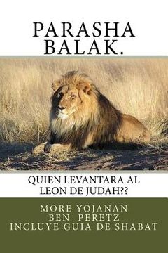 portada Parasha Balak.: Quien Levantara al Leon de Judah (in Spanish)